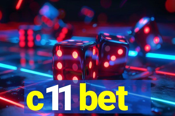 c11 bet